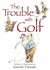 The Trouble With Golf