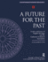 A Future for the Past: a Joint Conference of English Heritage and the Cathedral Architects Association 25-26 March 1994 (Heritage List)