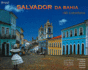 Salvador Da Bahia: 100 Colorfotos