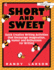 Short and Sweet: Quick Creative Writing Activities That Encourage Imagination, Humor and Enthusiasm for Writing