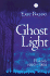 Ghost Light: Poems 1990-1994