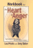 Workbook for the Heart of Anger: Practical Help for the Prevention and Cure of Anger in Children