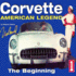 Corvette American Legend Vol. 1: the Beginning (Volume 1)