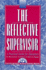 Reflective Supervervisor (the Leadership & Management Series)