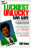 The Luckiest Unlucky Man Alive: a Wild Ride Overcoming Life's Greatest Challenges--and How You Can Too!