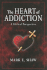 The Heart of Addiction: a Biblical Perspective