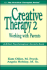 Creative Therapy 2: Working With Parents (the Practical Therapist Series)