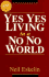 Yes Yes Living in a No No World