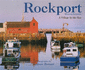 Rockport, Massachusetts: a Village By the Sea