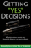 Getting "Yes" Decisions: What Insurance Agents and Financial Advisors Can Say to Clients