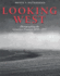 Looking West: Photographing the Canadian Prairies, 1858-1957