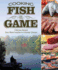 Cooking Fish & Game: Delicious Recipes From Shore Lunches to Gourmet Dinners