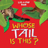 Whose Tail is This? (Guess Who? Lift-a-Flap Series)