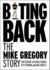 Biting Back: the Mike Gregory Story