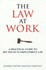 The Law at Work: a Practical Guide to Key Issues in Employment Law