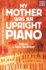 My Mother Was an Upright Piano Fictions By Tania Hershman