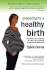 Preparing for a Healthy Birth: Information and Inspiration for Pregnant Women