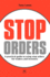 Stop Orders: a Practical Guide to Using Stop Orders for Traders and Investors