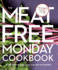 The Meat Free Monday Cookbook: a Full Menu for Every Monday of the Year