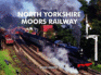 Spirit of the North Yorkshire Moors Railway