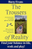 The Trousers of Reality-Find Balance and Satisfaction in Life, Work and Play: Why Things Like Agile, Lean, Nlp, Systems Thinking & Theory of...for Effective Project Management: V. 1