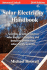 Solar Electricity Handbook: a Simple, Practical Guide to Solar Energy-Designing and Installing Photovoltaic Solar Electric Systems