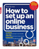 How to Set Up an Online Business 2nd Edition Magbook