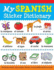 My Spanish Sticker Dictionary (Language Sticker Books) (English and Spanish Edition)