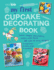 My First Cupcake Decorating Book: 35 Fun Ideas for Decorating Cupcakes, Cake Pops and More, for Children Aged 7 Years +