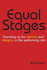 Equal Stages: Standing Up for Identity and Integrity in the Performing Arts (What Now? Beyond Diversity and Inclusion Series): Standing Up for Identity and Integrity in the Performing Arts, Volume 1