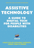 Assistive Technology: a Guide to Digital Tech for People With Disabilities