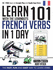 Learn 101 French Verbs in 1 Day