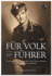 Fur Volk and Fuhrer: the Memoir of a Veteran of the 1st Ss Panzer Division Leibstandarte Ss Adolf Hitler