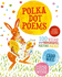 Polka Dot Poems: 100 Weird and Wonderful Haiku