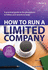 How to Run a Limited Company: A Practical Guide to the Procedures to Follow and Records to Keep