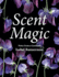 Scent Magic: Notes From a Gardener