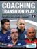 Coaching Transition Play Vol.2-Full Sessions From the Tactics of Pochettino, Sarri, Jardim & Sampaoli
