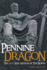 Pennine Dragon: The Real King Arthur of the North