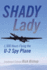 Shady Lady-Op: 1, 500 Hours Flying the U-2 Spy Plane