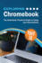 Exploring Chromebook Third Edition: the Illustrated, Practical Guide to Using Chromebook (7) (Exploring Tech)