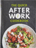 The Quick After-Work Cookbook: From the Publishers of the Dairy Diary, 80 Speedy Recipes With Big Satisfying Flavours That Just Hit the Spot! (Dairy Cookbook)