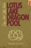 Lotus Lake, Dragon Pool Further Encounters in Yoga and Zen