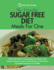 The Essential Sugar Free Diet Meals for One: a Quick Start Guide to Cooking Sugar-Free Meals for One. Simple and Delicious Calorie Counted Recipes for One Person. Lose Weight and Improve Your Health
