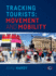 Tracking Tourists: Movement and Mobility