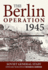 The Berlin Operation 1945