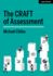 The Craft of Assessment a Whole School Approach to Assessment for Learning a Whole School Approach to Assessment of Learning