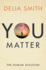 You Matter: the Human Solution