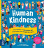 Human Kindness: Compassionate People Who Shaped Our World: True Stories of Compassion and Generosity That Changed the World