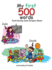My First 500 Words: Build Your Child's Vocabulary The Fun Way: Search And Find 500 Object Across 20 Illustrations That Include The Classroom, Kitchen, Town Centre And More