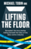 Lifting the Floor: Revealed: the True Stories Hiding Beneath the Tiles of the Data Centre Industry